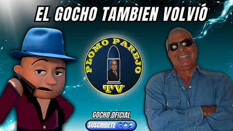 19FEB2025 | PLOMO PAREJO | EL GOCHO TAMBIEN VOLVIÓ [GOCHO.OFICIAL]