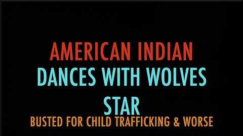 AMERICAN INDIAN ACTOR BUSTED FOR CHILD RAPE & TRAFFICKING