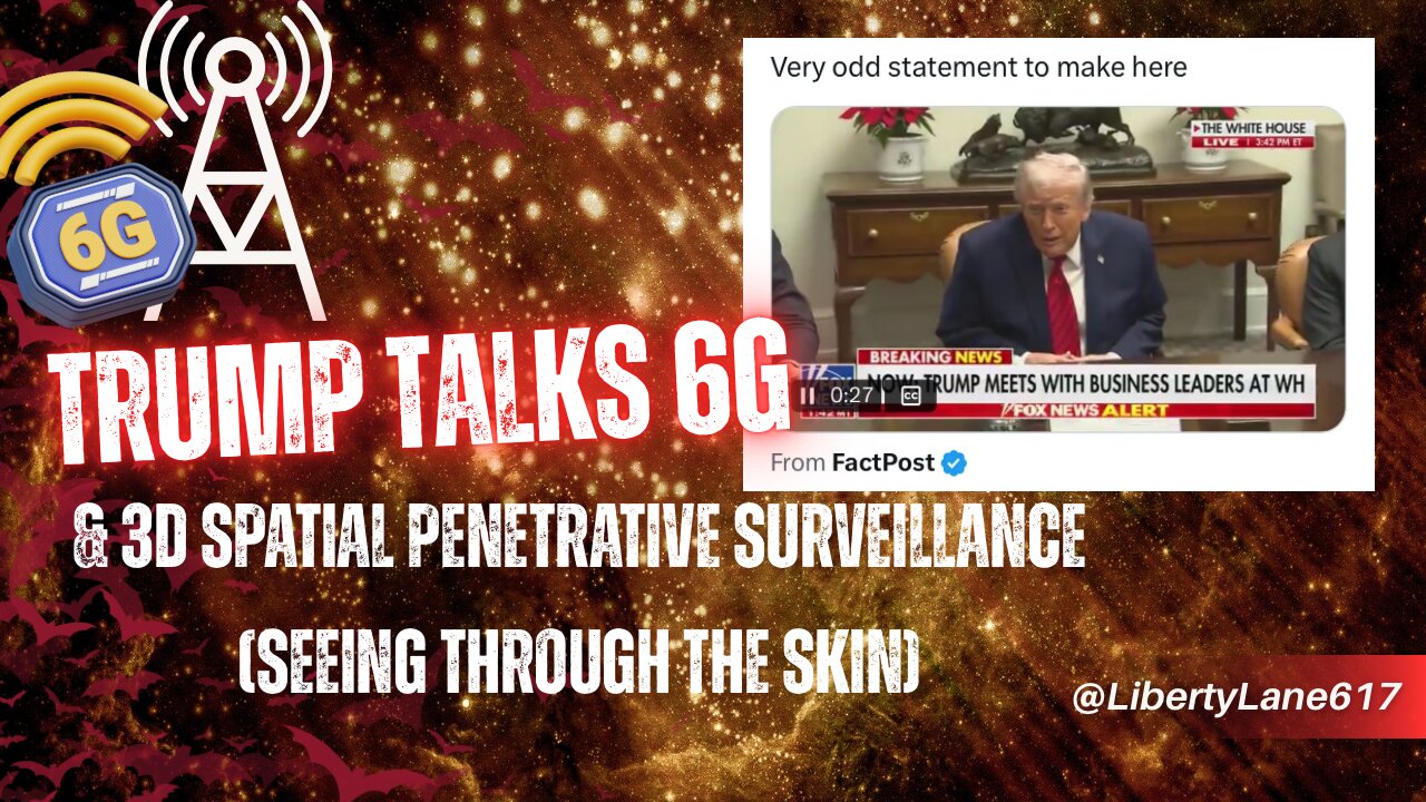 6g Can ‘See through the skin’ ~ Trump Talks 6g Rollout