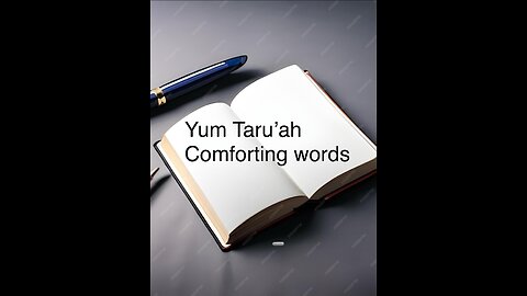 Yum Taru'ah / Comforting Words