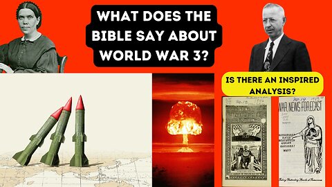 World War 3 in Bible Prophecy: What SDA's Need to Know.