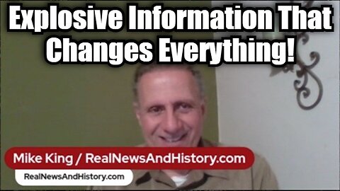 Mike King: Explosive Information That Changes Everything!