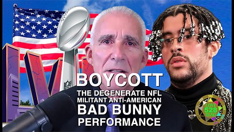 BOYCOTT THE DEGENERATE NFL MILITANT ANTI-AMERICAN BAD BUNNY HALF TIME PEFORMANCE