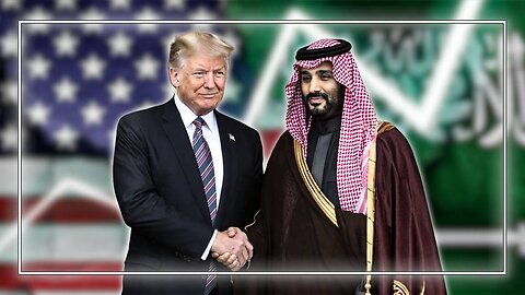 Learn Why Trump's Alliance with the Saudi Prince is a CRITICAL Step
