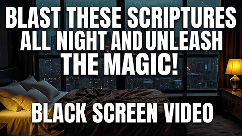 Blast These SCRIPTURES All Night and Unleash the Magic!