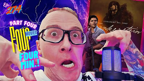 Ep. 274 FOUR MOVIES, FOUR MINUTES! Pt. 4/4 Frankenstein… Netflix ACTUALLY provided a decent film!?