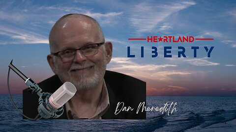 02-19-25 Heartland Liberty LIVE Wednesday 7-8pm l Dan Meredith