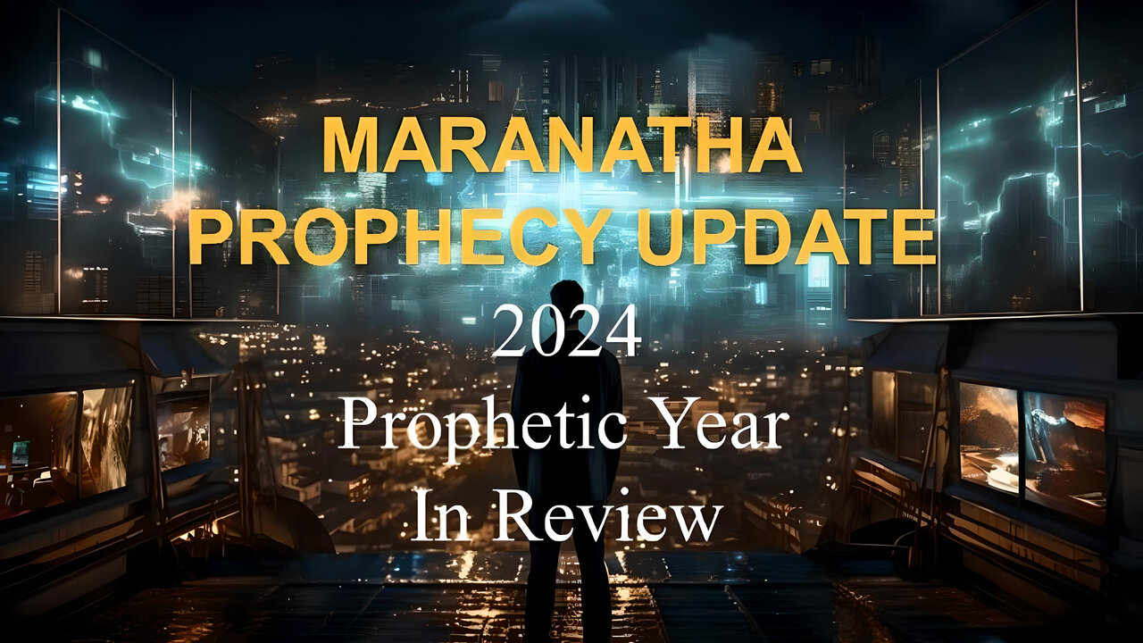 MARANATHA PROPHECY UPDATE | 2024 Prophetic Year in Review | 12/29/24