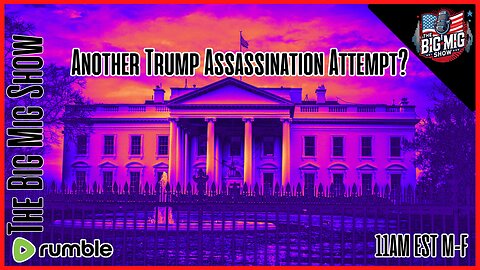 Another Trump Assassination Attempt? |EP495