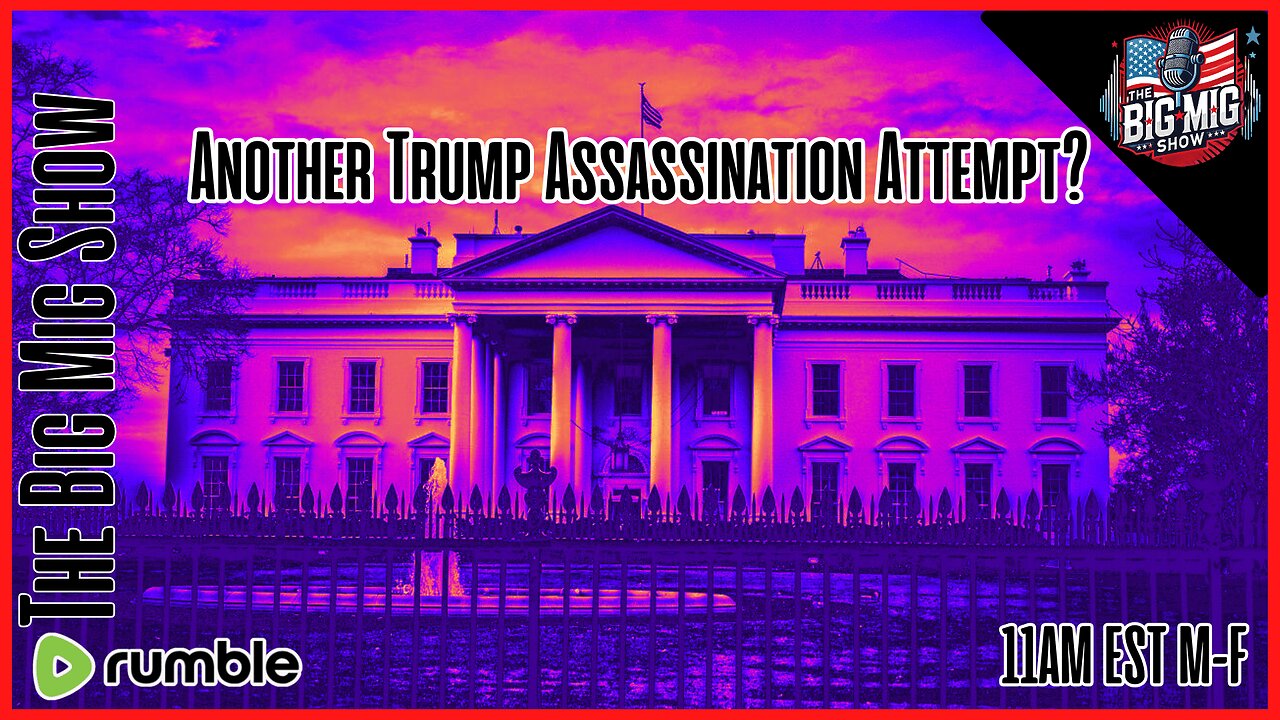 Another Trump Assassination Attempt? |EP495