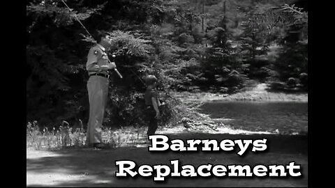 The Andy Griffith Show - "Barney's Replacement"