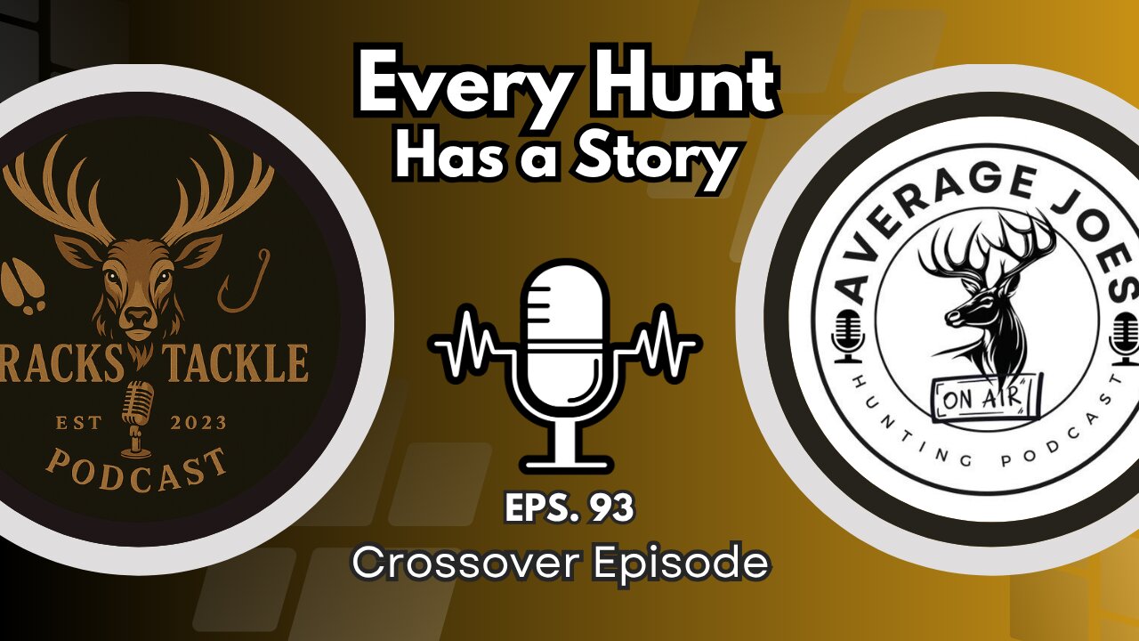 EP 93 Every Hunt Has a Story: Crossover with Average Joe's Hunting Podcast