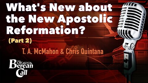 What's New about the New Apostolic Reformation? with Chris Quintana (Part 2)