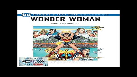 DC Graphic Novel Collection: Heroes & Villains: Volume 100: Wonder Woman: Gods Review