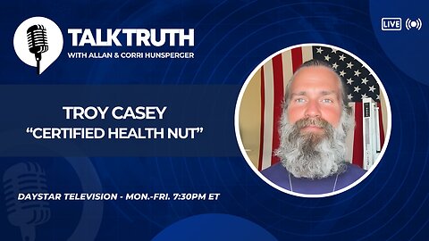 Talk Truth 01.29.25 - Troy Casey "Certified Health Nut"