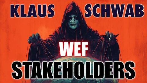 Klaus Schwab Admits Stakeholders In WEF Like BlackFRock, Bill Gates and Soros Will Rule The World!