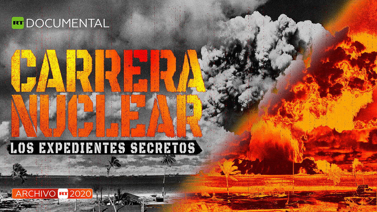 Carrera nuclear: los expedientes secretos - Documental RT (Archivo RT 2020)