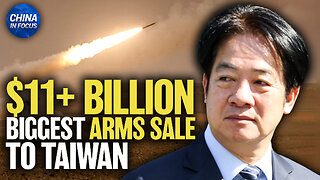 $11 Billion: US Approves Largest Ever Arms Sale for Taiwan