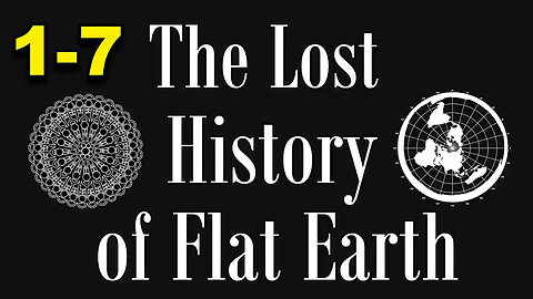 🌍 The Lost History of Flat Earth (Full series) 🔍