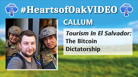 Callum: Tourism In El Salvador - The Bitcoin Dictatorship