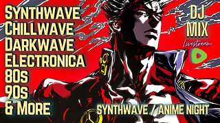 Friday Night Synthwave 80s 90s Electronica and more DJ MIX Livestream SYNTHWAVE / ANIME NIGHT