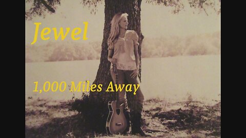 Jewel - 1,000 Miles Away