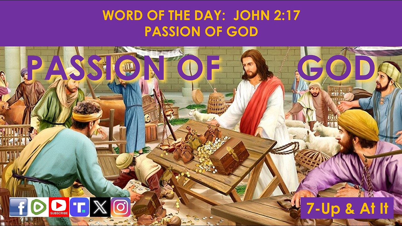 WORD OF THE DAY: JOHN 2:17 - PASSION OF GOD