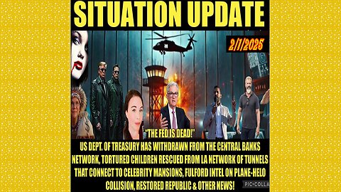 SITUATION UPDATE 2/1/25 - Fed Is Dead! Children Rescued From LA Tunnels, Benjamin Fulford Intel