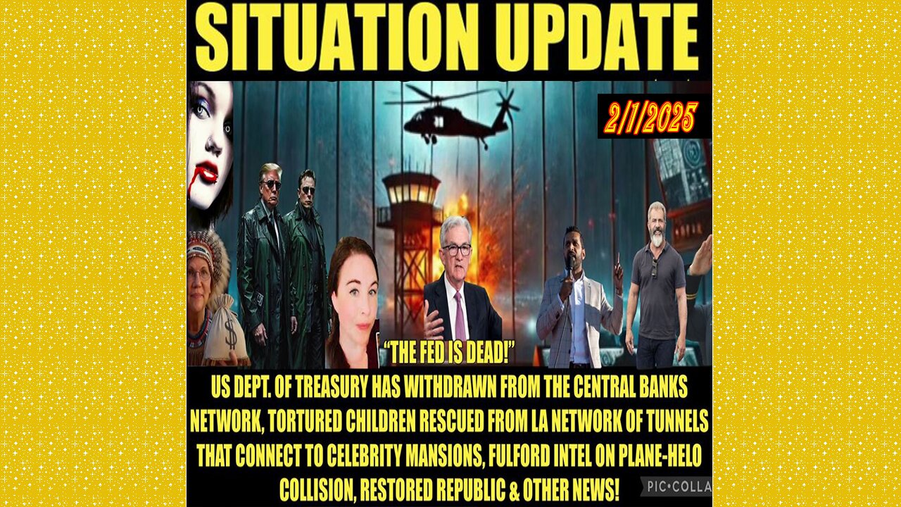 SITUATION UPDATE 2/1/25 - Fed Is Dead! Children Rescued From LA Tunnels, Benjamin Fulford Intel