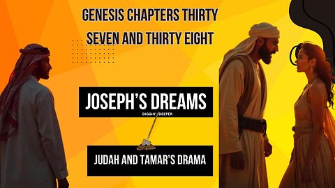 Genesis Chapters 37 and 38 Explanation