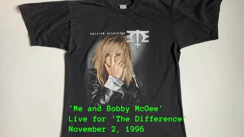 November 2, 1996 - Melissa Etheridge 'Me and Bobby McGee' (Live for 'The Difference'