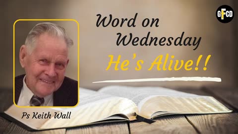 WOW - He's Alive - Pastor Keith Wall