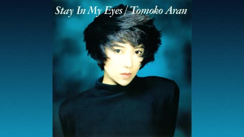 [1988] Tomoko Aran - Stay In My Eyes