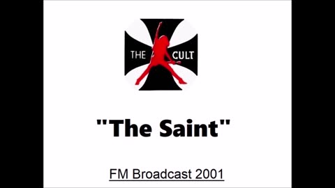 The Cult -The Saint (Live in Chicago, Illinois June 29, 2001) FM Broadcast