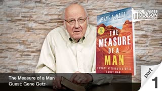 The Measure of a Man - Part 1 with Guest Gene Getz