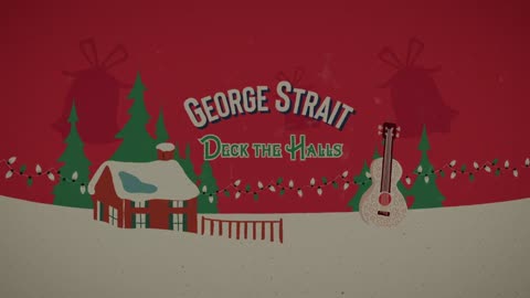 George Strait - Deck The Halls