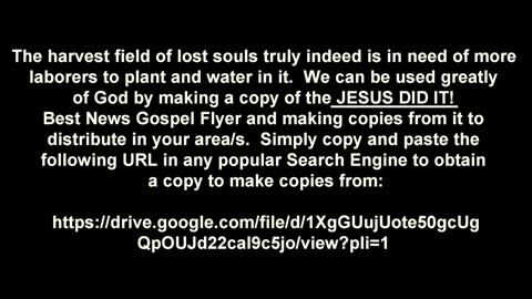 Please Help Distribute JESUS DID IT! Gospel Flyers In YOUR Area For The Lord