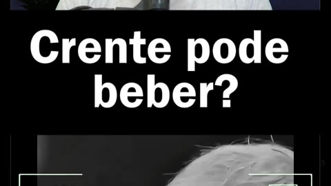 Crente pode beber?