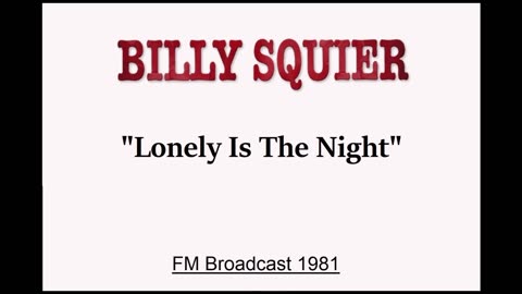 Billy Squier - Lonely is the Night (Live in Boston, Massachusetts 1981) FM Broadcast