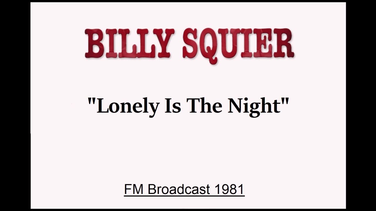 Billy Squier - Lonely is the Night (Live in Boston, Massachusetts 1981) FM Broadcast