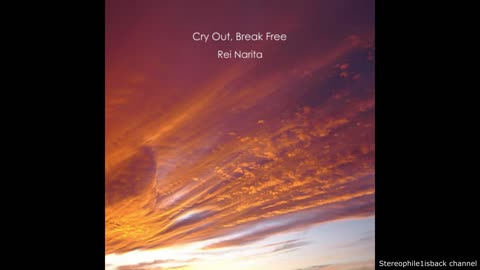 Rei Narita - Cry Out, Break Free