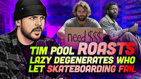 Tim Pool ROASTS Lazy Degenerates Who Let Skateboarding FAIL