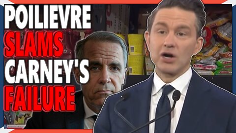 Poilievre SLAMS Mark Carney's Leadership - While Under Trudeau