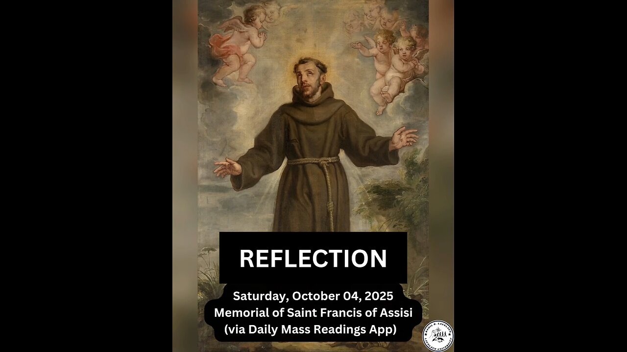 (Reflection) Saturday, October 04, 2025 Memorial of Saint Francis of Assisi #faith #reflection