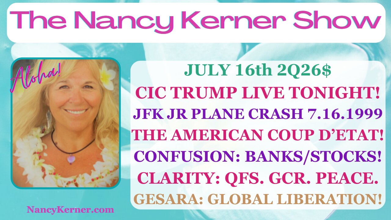 CIC DJT Live 7.16.26! JFKJr PlaneCrash! US CoupD’Etat! Clarity:QFS.GCR.Peace.GESARA:Liberates Humans