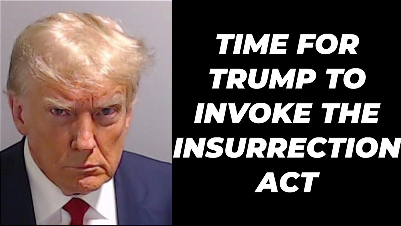 TIME FOR TRUMP TO INVOKE THE INSURRECTION ACT