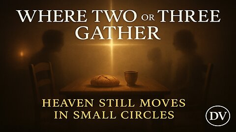 Jesus Still Walks In When Two or Three Gather