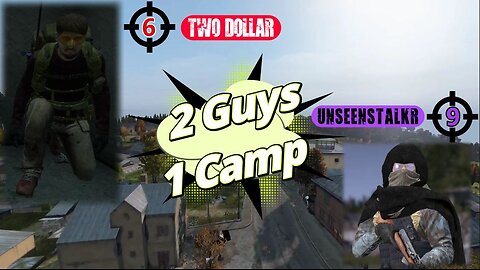 DayZ - Vanilla Adventures - 2 Guys 1 Camp - Gorka Kill Streaks And Double Tap (Part 1)