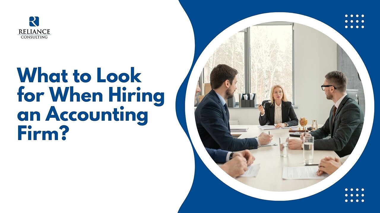 What to Look for When Hiring an Accounting Firm?