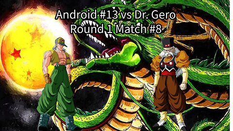 Round 1 Match #8: Android #13 vs Dr. Gero (DB:RB2 Ultimate Tournament)